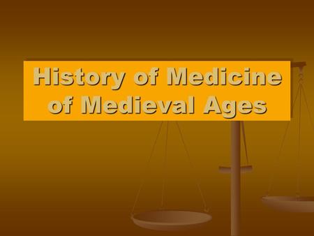 History of Medicine of Medieval Ages