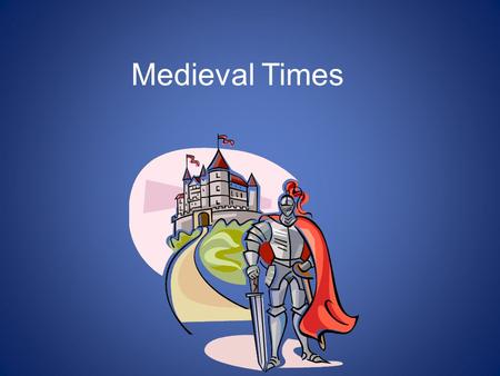 Medieval Times.
