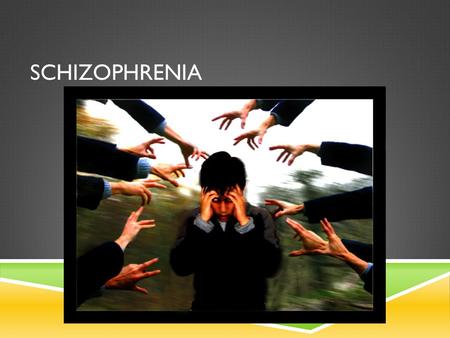 SCHIZOPHRENIA. WHAT IS SCHIZOPHRENIA?  One of the most heavily researched disorders  Literally means “split mind”  A split from reality (not multiple.