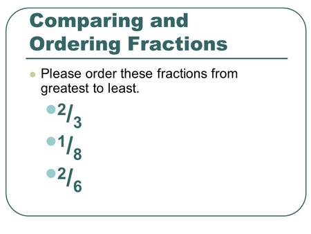 Comparing and Ordering Fractions