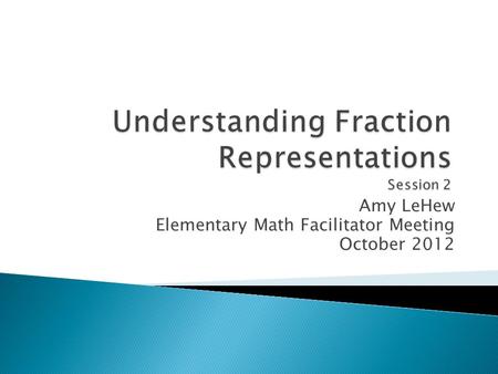 Amy LeHew Elementary Math Facilitator Meeting October 2012.