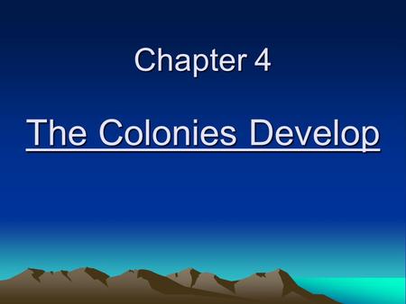 Chapter 4 The Colonies Develop