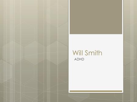 Will Smith ADHD.