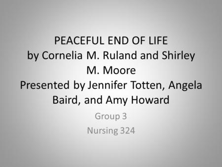 PEACEFUL END OF LIFE by Cornelia M. Ruland and Shirley M