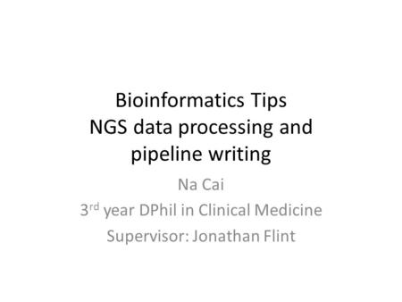 Bioinformatics Tips NGS data processing and pipeline writing