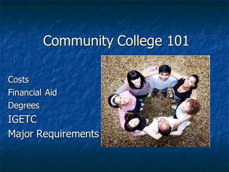 Community College 101 Costs Financial Aid DegreesIGETC Major Requirements.