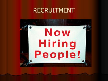 RECRUITMENT. HUMAN RESOURCES (MANAGE PEOPLE)  recruit/lay off  provide a job contract (rights and obligations) obligations)  motivate (rewards systems)