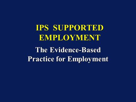 IPS SUPPORTED EMPLOYMENT