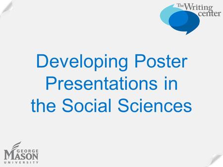 Developing Poster Presentations in the Social Sciences.