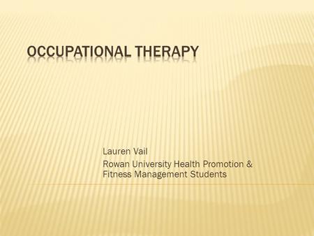 Lauren Vail Rowan University Health Promotion & Fitness Management Students.