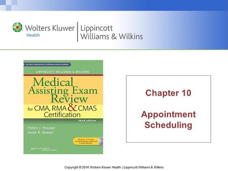 Copyright © 2014 Wolters Kluwer Health | Lippincott Williams & Wilkins Chapter 10 Appointment Scheduling.