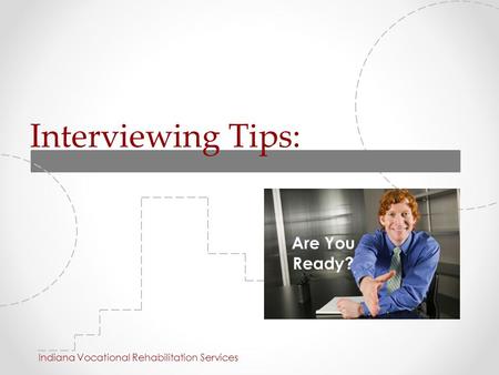 Interviewing Tips: Are You Ready?