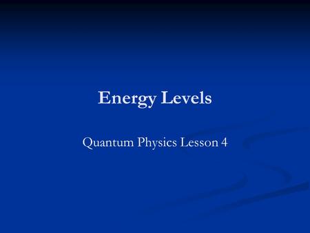 Quantum Physics Lesson 4