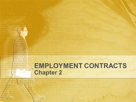 EMPLOYMENT CONTRACTS Chapter 2. EMPLOYER-EMPLOYEE RELATIONSHIP Is a worker an employee or an independent contractor?