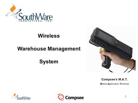1 Wireless Warehouse Management System Compsee’s M.A.T. Mobile Application Terminal.