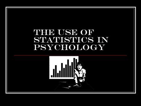 The use of statistics in psychology. statistics Essential Occasionally misleading.
