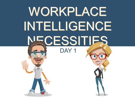 Workplace Intelligence Necessities
