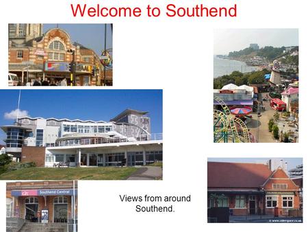 Welcome to Southend Views from around Southend.. Southend-On-Sea is 40 miles or 64 kilometres from London. The United Kingdom.