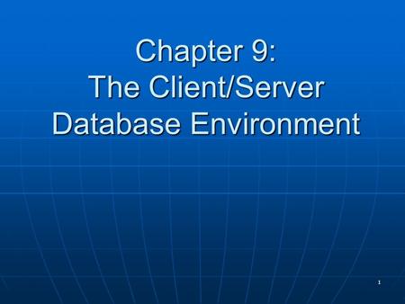 Chapter 9: The Client/Server Database Environment