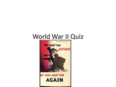 World War II Quiz. 1. What year did the Nazis invade Poland? A. 1944 B. 1939 C. 1919 D. 1945.
