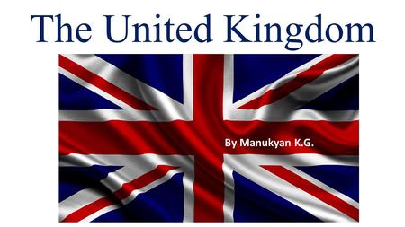 The United Kingdom By Manukyan K.G..