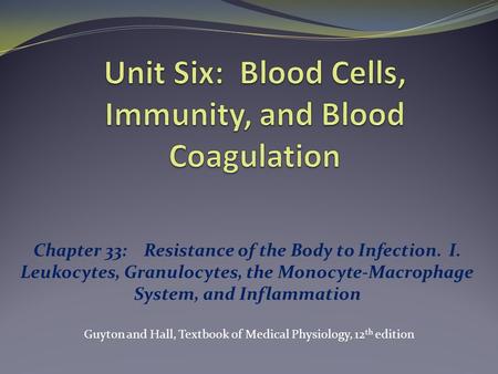 Unit Six: Blood Cells, Immunity, and Blood Coagulation
