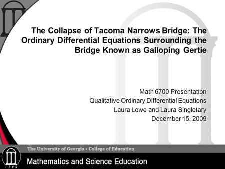 The Collapse of Tacoma Narrows Bridge: The Ordinary Differential Equations Surrounding the Bridge Known as Galloping Gertie Math 6700 Presentation Qualitative.