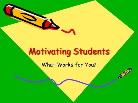 Motivating Students What Works for You?. Mr. Radley's Class: Part 1 It is the beginning of Mr. Radley’s third week teaching 7th grade physical science.