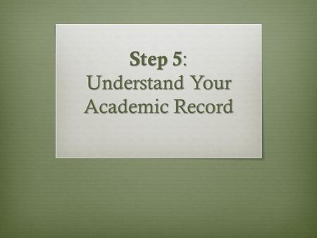 Step 5: Understand Your Academic Record