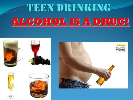 ALCOHOL IS A DRUG!. Short Term Effects: Body Irritates the mouth, throat, esophagus, and STOMACH Irritates the mouth, throat, esophagus, and STOMACH Makes.
