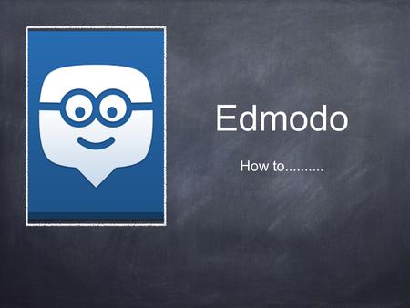Edmodo How to........... Ipad Check messages, add groups, set assignments,polls,