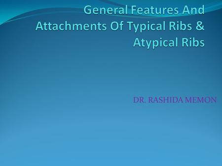 General Features And Attachments Of Typical Ribs & Atypical Ribs