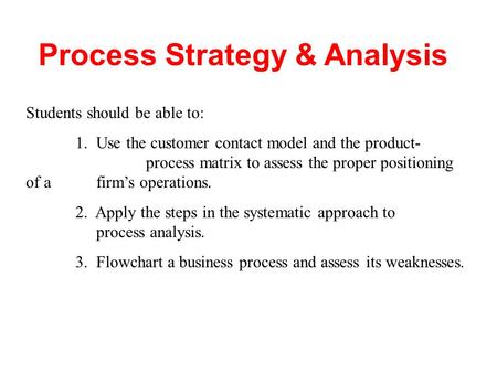 Process Strategy & Analysis