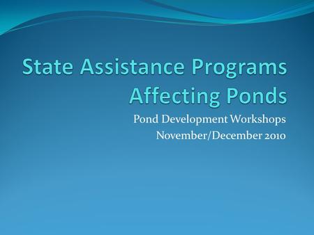 Pond Development Workshops November/December 2010.