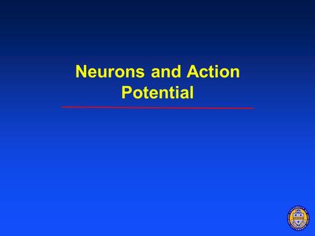 Neurons and Action Potential. Objectives 1.Understand the anatomy of a neuron and how signals travel along neurons. Describe parts and function of neuron.