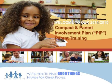 Compact & Parent Involvement Plan (“PIP”) Parent Training