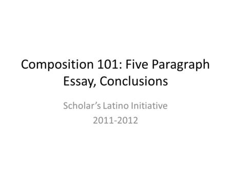 Composition 101: Five Paragraph Essay, Conclusions