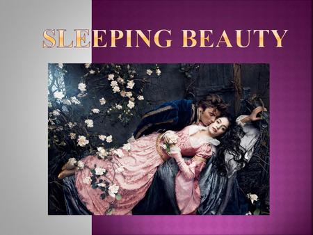  Sleeping Beauty first comes from a romance novel printed in 1634, “Perceforest”. Many element of sleeping beauty were taking from this tale.  The next.