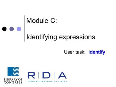 Module C: Identifying expressions User task: identify.