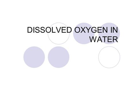 DISSOLVED OXYGEN IN WATER