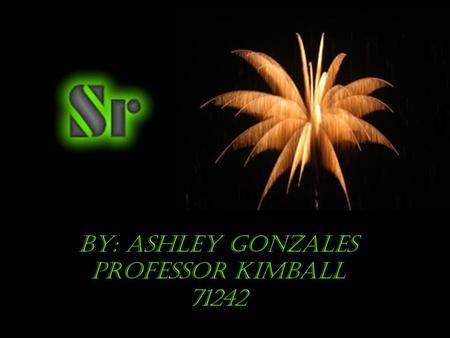 By: Ashley Gonzales Professor Kimball 71242