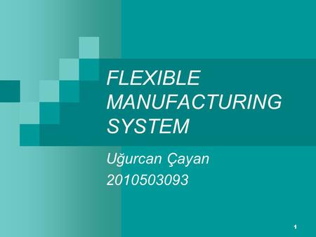 FLEXIBLE MANUFACTURING SYSTEM
