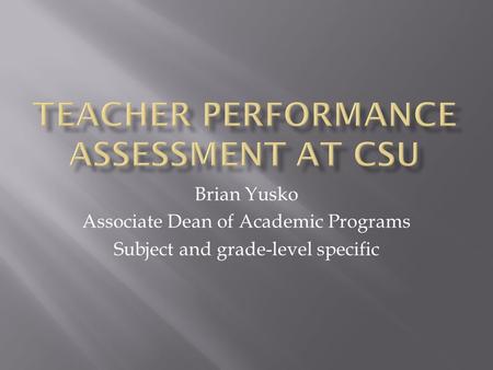 Brian Yusko Associate Dean of Academic Programs Subject and grade-level specific.