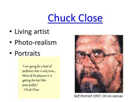 Chuck Close Chuck Close Living artist Photo-realism Portraits Self Portrait 1997, Oil on canvas.