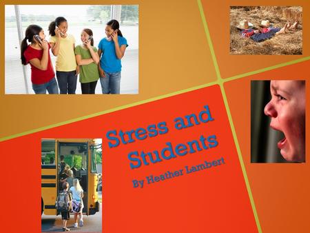 Stress and Students By Heather Lambert. Stress defined: Stress is a function of the demands placed on us and our ability to meet them.