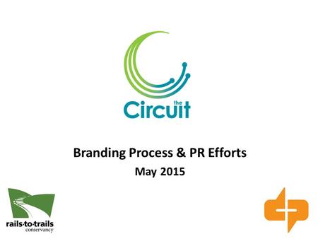 Branding Process & PR Efforts May 2015. Agenda Branding Discovery Process + Next Steps Spring Recap Summer 2015 Plan #onthecircuit.
