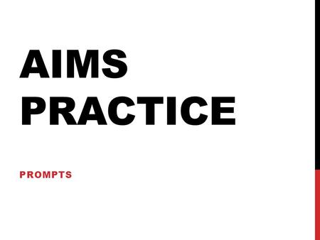AIMS Practice Prompts.