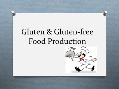Gluten & Gluten-free Food Production. Agenda O Definition of gluten O Gluten-containing foods O Indications for GF diet O Contraindications for GF diet.
