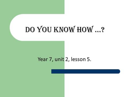 Year 7, unit 2, lesson 5. Do you know how …? Checking your homework. Activity book, ex. 1, p.23. Ivanovo Russia 08.10.12 Dear Jack, Thanks for your letter.