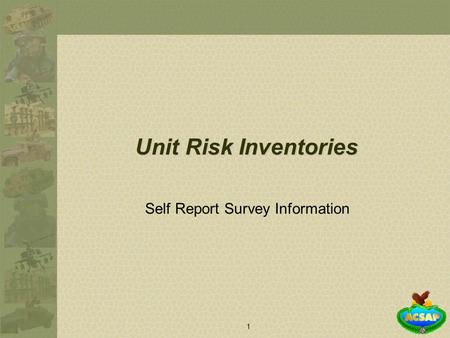 Unit Risk Inventories Self Report Survey Information.